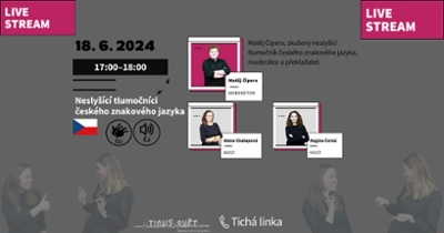 18. 6. od 17:00 STREAM - NESLYŠÍCÍ TLUMOČNÍCI ČZJ 